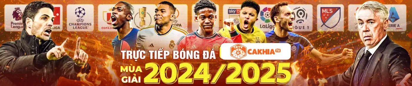 CakhiaTv trực tiếp bóng đá mùa giải 24 - 25