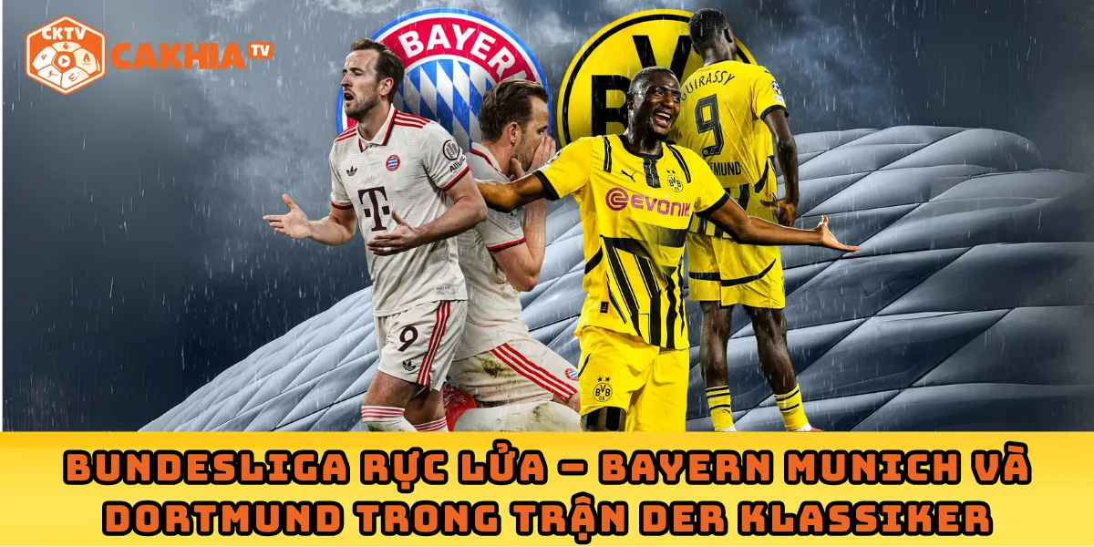 Bundesliga rực lửa – Bayern Munich và Dortmund trong trận Der Klassiker